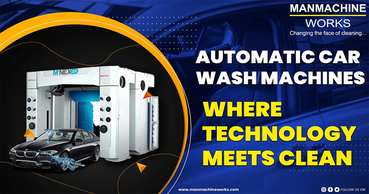 Automatic Car Wash Machines: Where Technology Meets Clean