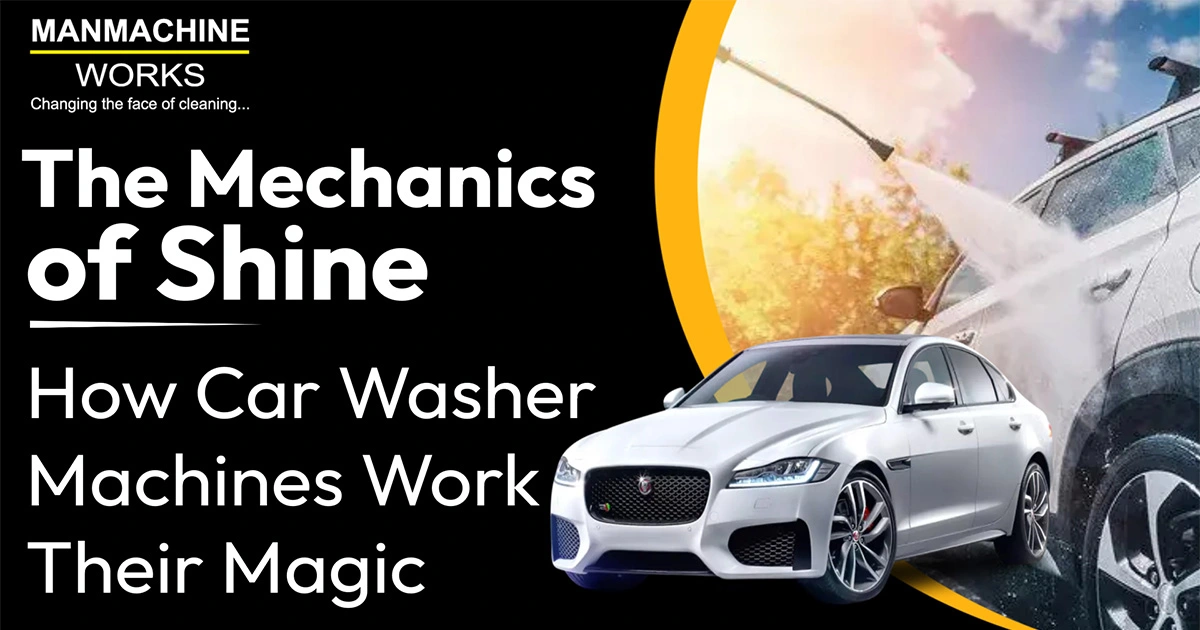 The Mechanics of Shine: How Car Washer Machines Work Their Magic