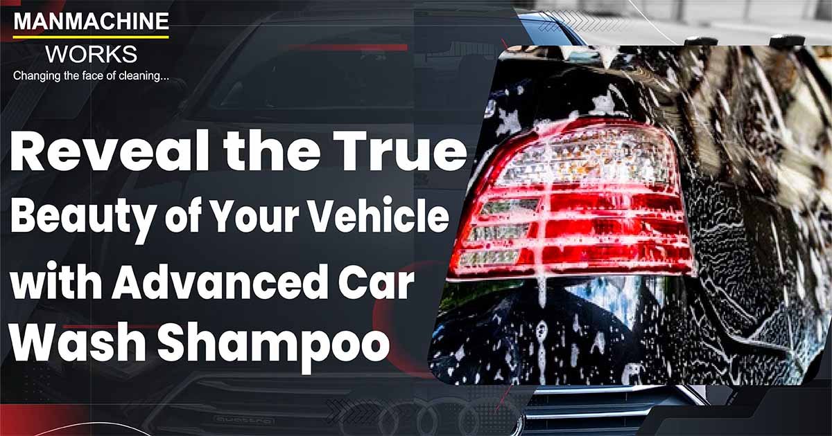 Reveal the True Beauty of Your Vehicle with Advanced Car Wash Shampoo