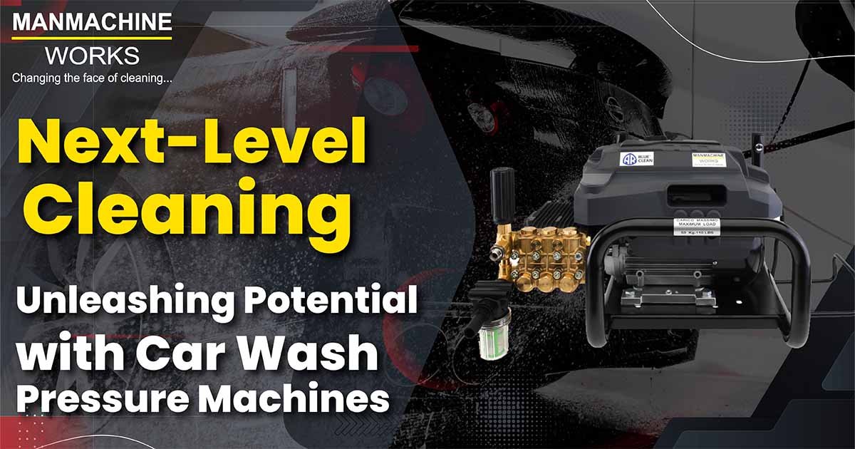 Next-Level Cleaning: Unleashing Potential with Car Wash Pressure Machines