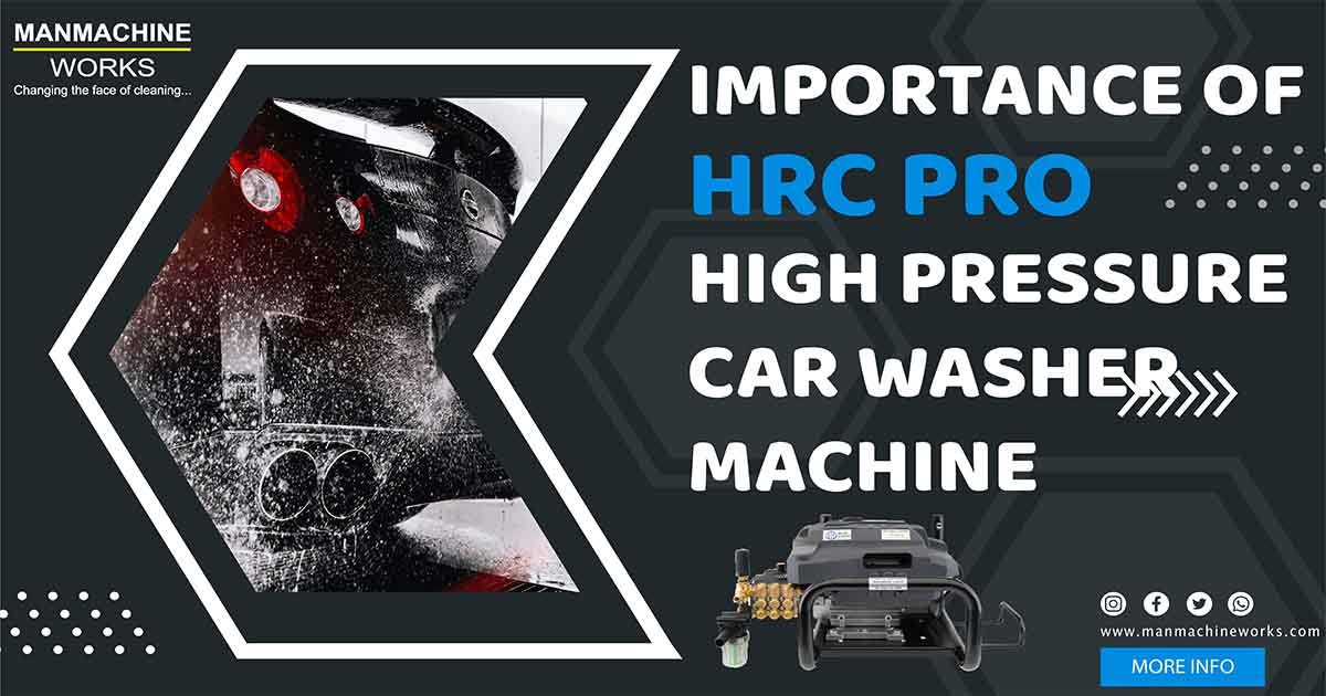 Importance of HRC PRO High Pressure Car Washer Machine