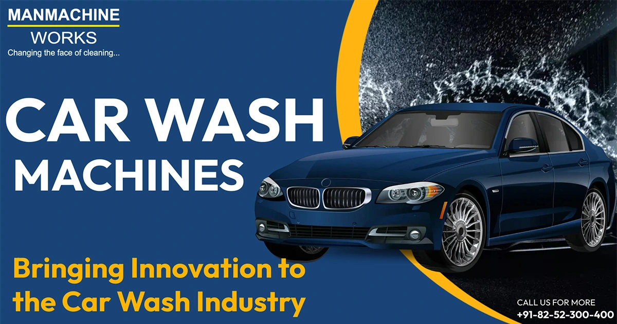 Car Washer Machines: Bringing Innovation to the Car Wash Industry
