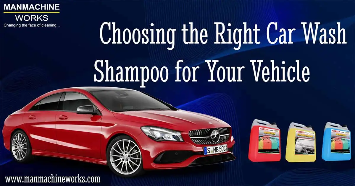 Choosing the Right Car Wash Shampoo for Your Vehicle